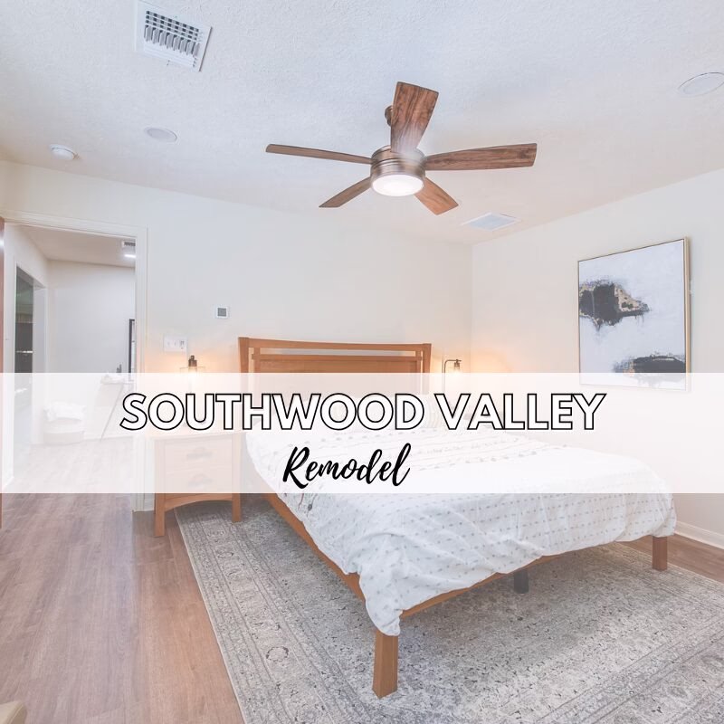Southwood valley neighborhood Remodel